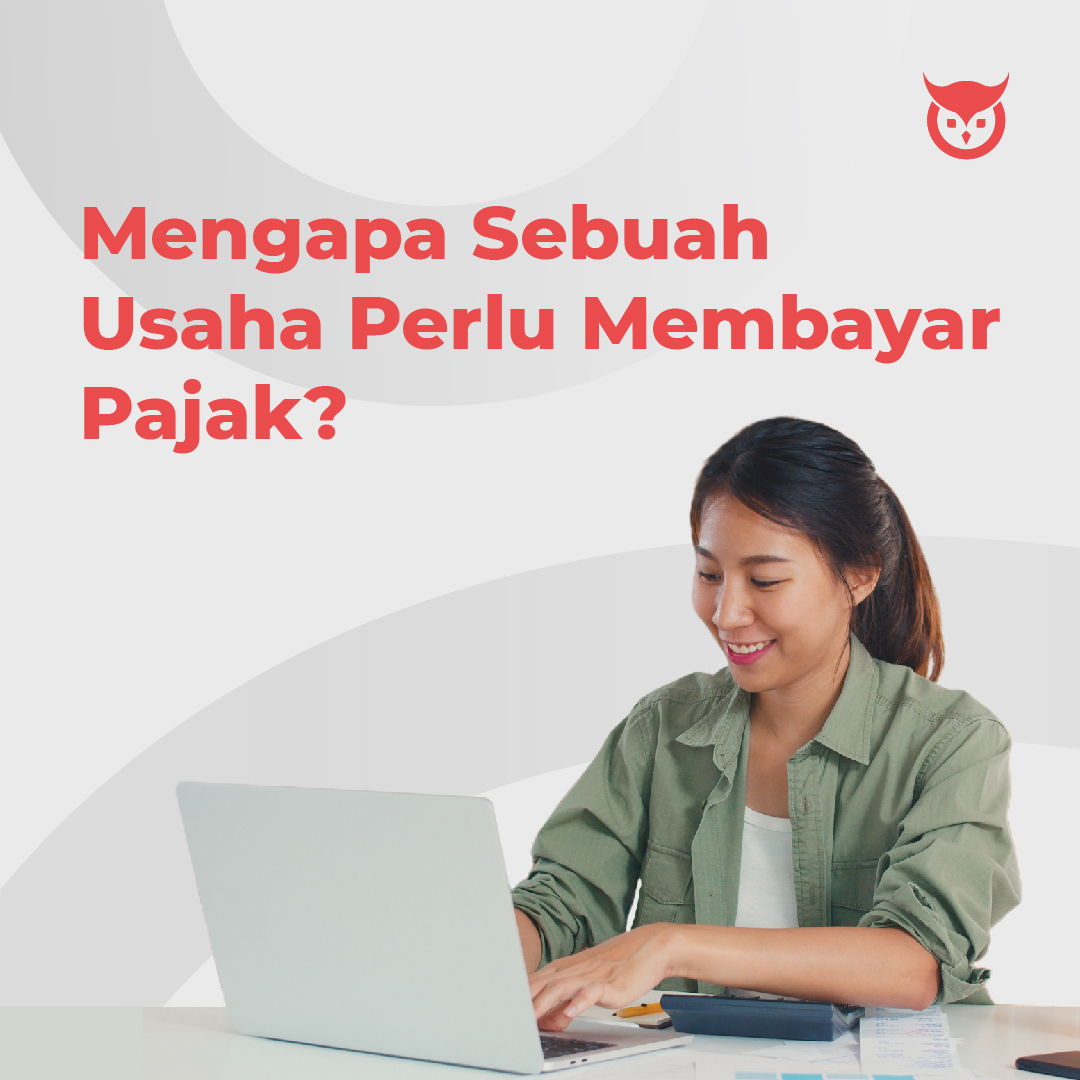 Mengapa pebisnis perlu membayar pajak?